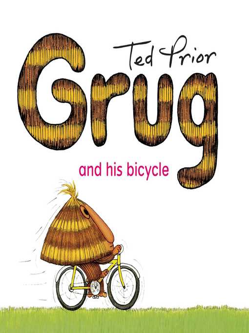 Title details for Grug and His Bicycle by Ted Prior - Available